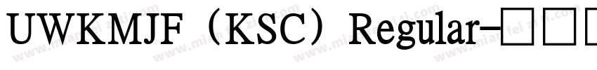 UWKMJF (KSC) Regular字体转换